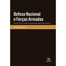 Defesa Nacional E Forças Armadas: Uma Perspectiva Do Direito Militar Da Segurança Em Estado Constitucional Democrático