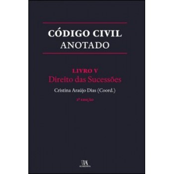 Código Civil Anotado: Livro V - Direito Das Sucessões