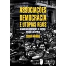 Associações, Democracia E Utopias Reais: O Caso Das Associações De Cultura, Recreio E Desporto