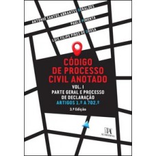 Código De Processo Civil Anotado Vol. I: Parte Geral E Processo De Declaração - Artigos 1.º A 702.º