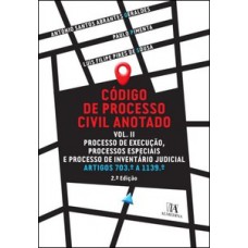 Código De Processo Civil Anotado: Processo De Execução, Processos Especiais E Processo De Inventário Judicial - Artigos 703º A 1139º