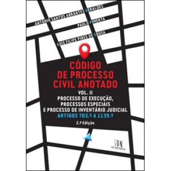 Código De Processo Civil Anotado: Processo De Execução, Processos Especiais E Processo De Inventário Judicial - Artigos 703º A 1139º