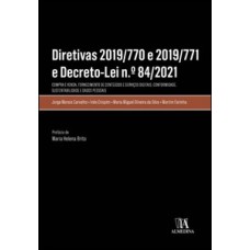 Diretivas 2019/770 E 2019/771 E Decreto-lei N.º 84/2021: Compra E Venda, Fornecimento De Conteúdos E Serviços Digitais, Conformidade, Sustentabilidade E Dados Pessoais