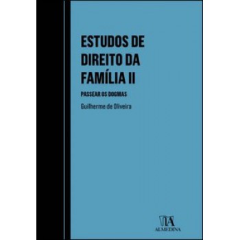 Estudos De Direito Da Família Ii: Passear Os Dogmas