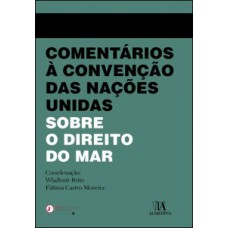 Comentários à Convenção Das Nações Unidas Sobre O Direito Do Mar