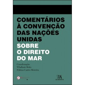 Comentários à Convenção Das Nações Unidas Sobre O Direito Do Mar