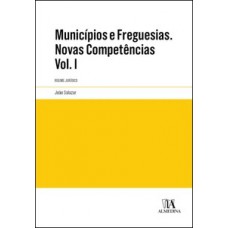 Municípios E Freguesias. Novas Competências: Regime Jurídico