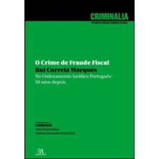 O Crime De Fraude Fiscal: No Ordenamento Jurídico Português: 30 Anos Depois