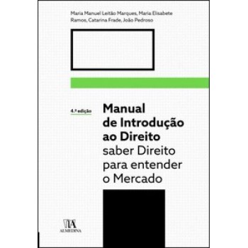 Manual De Introdução Ao Direito: Saber Direito Para Entender O Mercado