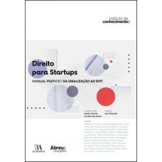 Direito Para Startups: Manual Prático: Da Idealização Ao Exit