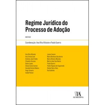 Regime Jurídico Do Processo De Adoção: Anotado