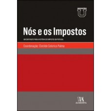 Nós E Os Impostos: Um Contributo Para A História Dos Impostos Em Portugal