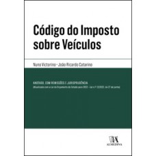 Código Do Imposto Sobre Veículos: Anotado, Comentado, Com Notas Remissivas E Jurisprudência