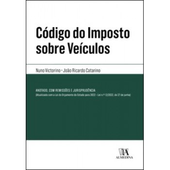 Código Do Imposto Sobre Veículos: Anotado, Comentado, Com Notas Remissivas E Jurisprudência