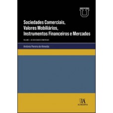 Sociedades Comerciais, Valores Mobiliários, Instrumentos Financeiros E Mercados: As Sociedades Comerciais