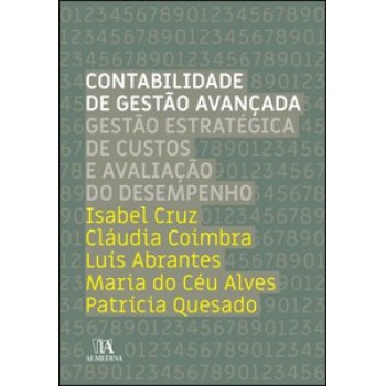 Contabilidade De Gestão Avançada: Gestão Estratégica De Custos E Avaliação Do Desempenho