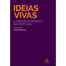 Ideias Vivas: O Debate Económico Em Portugal