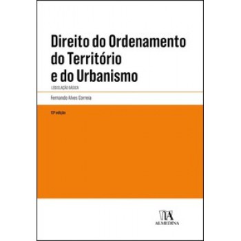 Direito Do Ordenamento Do Território E Do Urbanismo: Legislação Básica