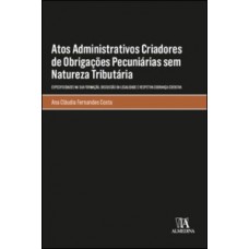 Atos Administrativos Criadores De Obrigações Pecuniárias Sem Natureza Tributária