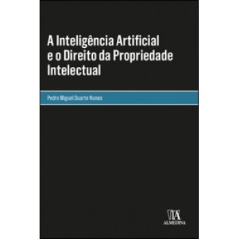 A Inteligência Artificial E O Direito Da Propriedade Intelectual