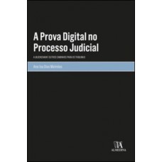 A Prova Digital No Processo Judicial: A Blockchain E Outros Caminhos Para Os Tribunais