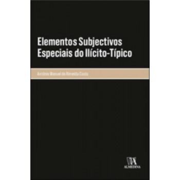 Elementos Subjectivos Especiais Do Ilícito-típico