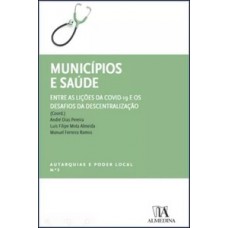 Municípios E Saúde - Entre As Lições Da Covid-19 E Os Desafios Da Descentralização