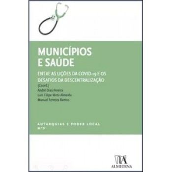 Municípios E Saúde - Entre As Lições Da Covid-19 E Os Desafios Da Descentralização