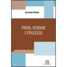 Prova, Verdade E Processo