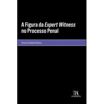 A Figura Da Expert Witness No Processo Penal