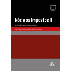 Nós E Os Impostos Ii - Um Contributo Para O Futuro Dos Impostos