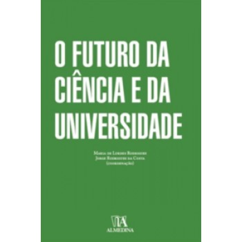 O Futuro Da Ciência E Da Universidade