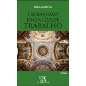 Escravidão, Dignidade, Trabalho