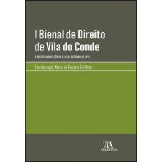 I Bienal De Direito De Vila Do Conde - O Direito Da Insolvência à Luz Da Reforma De 2022