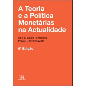 A Teoria E A Política Monetárias Na Actualidade