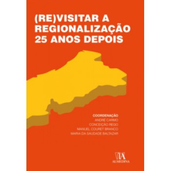 (re)visitar A Regionalização 25 Anos Depois