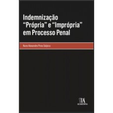 Indemnização ?pr-pria” E ?impr-pria” Em Processo Penal