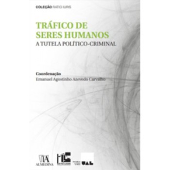 Tráfico De Seres Humanos - A Tutela Político-criminal