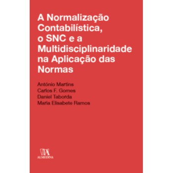 A Normalização Contabilística, O Snc E A Multidisciplinaridade Na Aplicação Das Normas