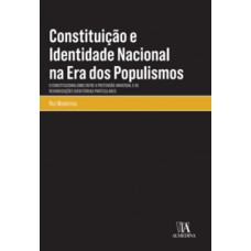 Constituição E Identidade Nacional Na Era Dos Populismos: O Constitucionalismo Entre A Pretensão Universal E As Reinvidicações Identitárias Particulares