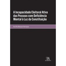 A Incapacidade Eleitoral Ativa Das Pessoas Com Deficiência Mental