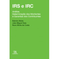 Irs E Irc: Análise, Determinação Dos Montantes E Garantias Dos Contribuintes