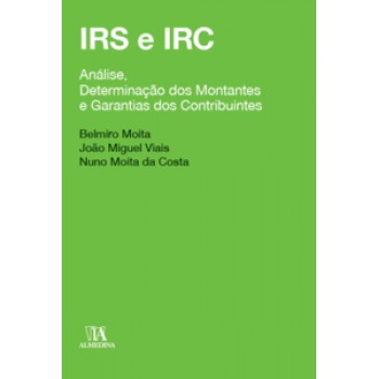 Irs E Irc: Análise, Determinação Dos Montantes E Garantias Dos Contribuintes