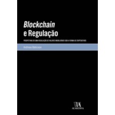 Blockchain E Regulação: Perspetivas De Uma Regulação De Valores Mobiliários Sob A Forma De Criptoativos