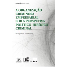 A Organização Criminosa Empresarial Sob A Perspetiva Político-jurídico-criminal