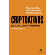 Criptoativos: Ecossistema E Conceitos Fundamentais - Fiscalidade E Regulação