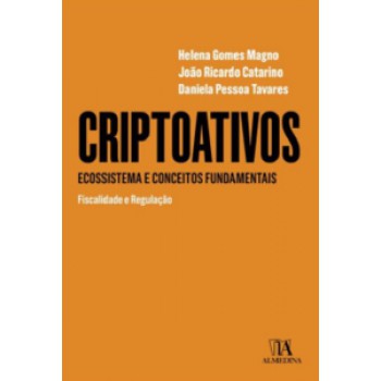 Criptoativos: Ecossistema E Conceitos Fundamentais - Fiscalidade E Regulação