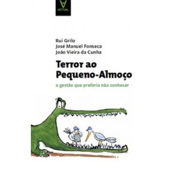 Terror Ao Pequeno-almoço: A Gestão Que Preferia Não Conhecer