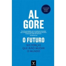 O Futuro: Seis Forças Que Irão Mudar O Mundo