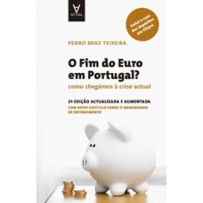 O Fim Do Euro Em Portugal?: Como Chegámos à Crise Actual